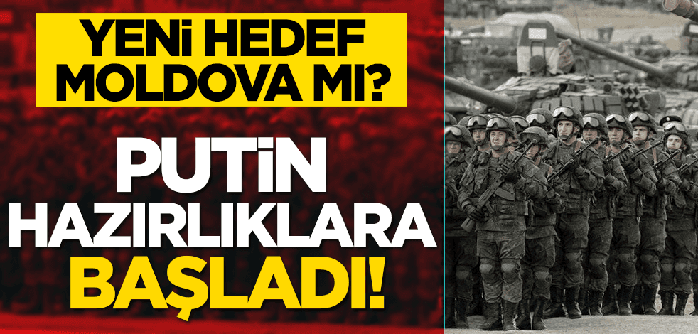 Yeni hedef Moldova mı? Putin hazırlıklara başladı!