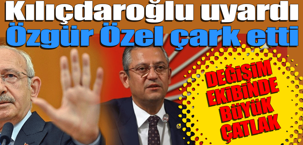 Kılıçdaroğlu uyardı Özgür Özel çark etti