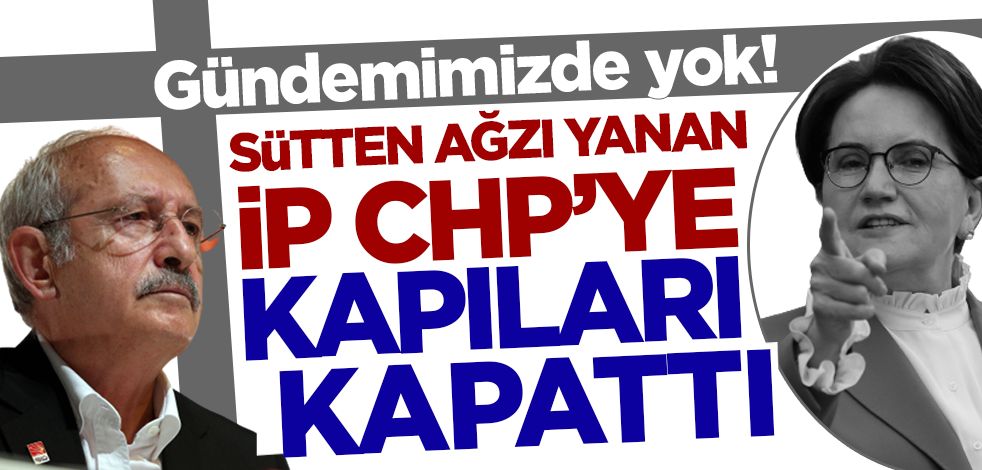 Sütten ağzı yanan İYİ Parti CHP