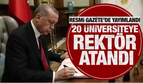 20 üniversiteye rektör atandı