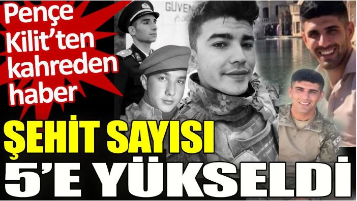 Pençe Kilit Operasyonu bölgesinde 5 asker şehit oldu 