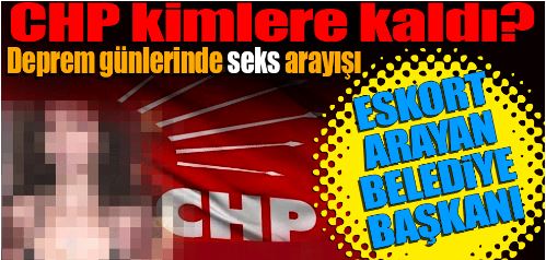 CHP kimlere kaldı Deprem günlerinde seks arayışı!