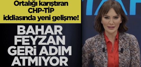 Ortalığı karıştıran CHP-TİP iddiasında yeni gelişme!