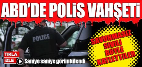 ABD’de polis vahşeti