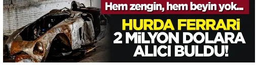  Hurda Ferrari 2 milyon dolara alıcı buldu!