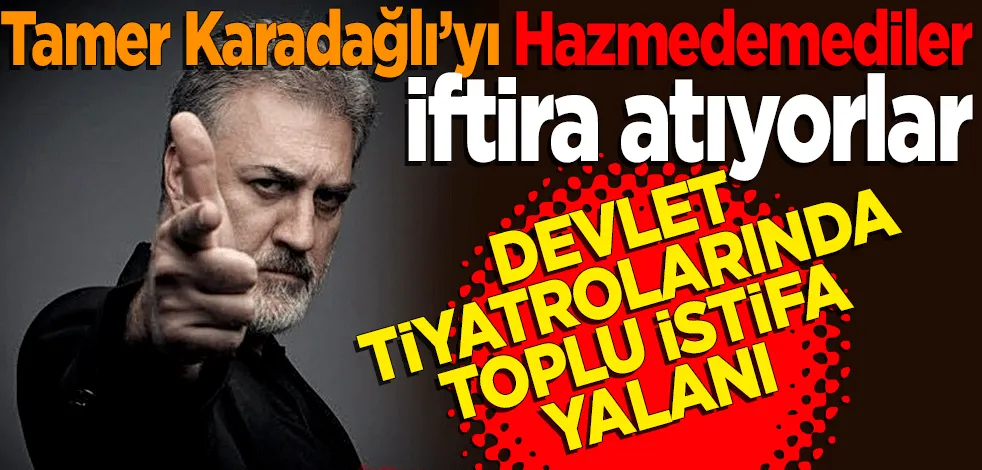 Tamer Karadağ’lıyı Hazmedemediler iftira atıyorlar!