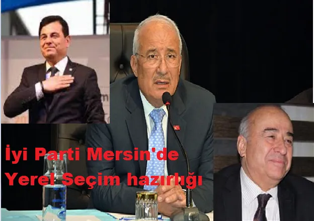 Yerel seçimlere yönelik İYİ Parti’nin Mersin planı!