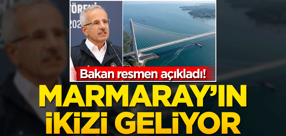 Bakan resmen açıkladı! Marmaray’ın ikizi geliyor