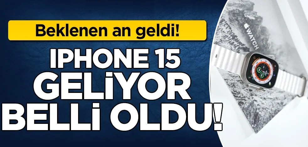 iPhone 15 tanıtım tarihi Türkiye saati resmi olarak Türkiye