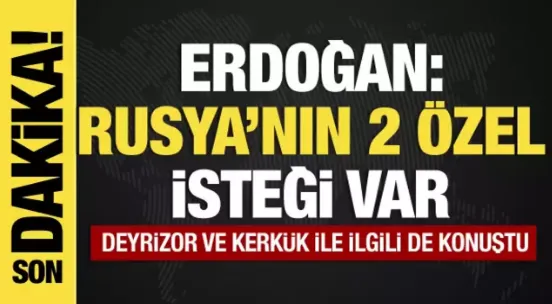 Erdoğan: Rusya