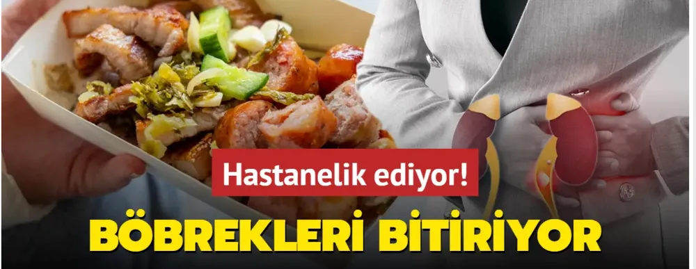 Resmen böbrekleri bitiriyor! Lezzetine kanmayın, hastanelik ediyor