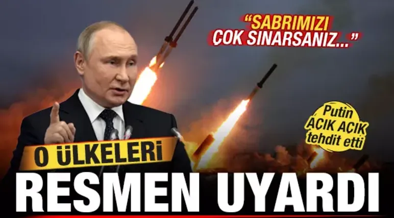 Putin açık açık tehdit etti! O ülkeleri resmen uyardı: Sabrımızı çok sınarsanız...