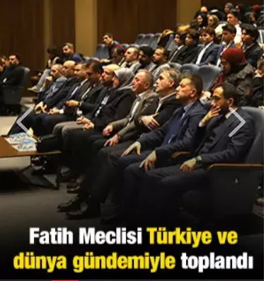 Fatih Meclisi Türkiye ve dünya gündemiyle toplandı