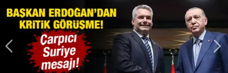 Başkan Erdoğan, Avusturya Başbakanı Nehammer ile görüştü