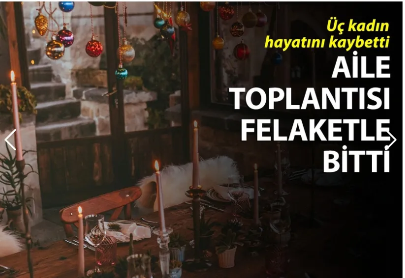 Aile toplantısında felaket