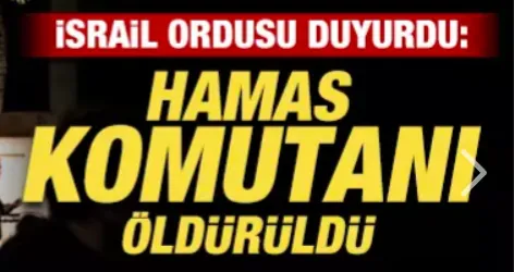  İsrail ordusu duyurdu: Hamas komutanı öldürüldü