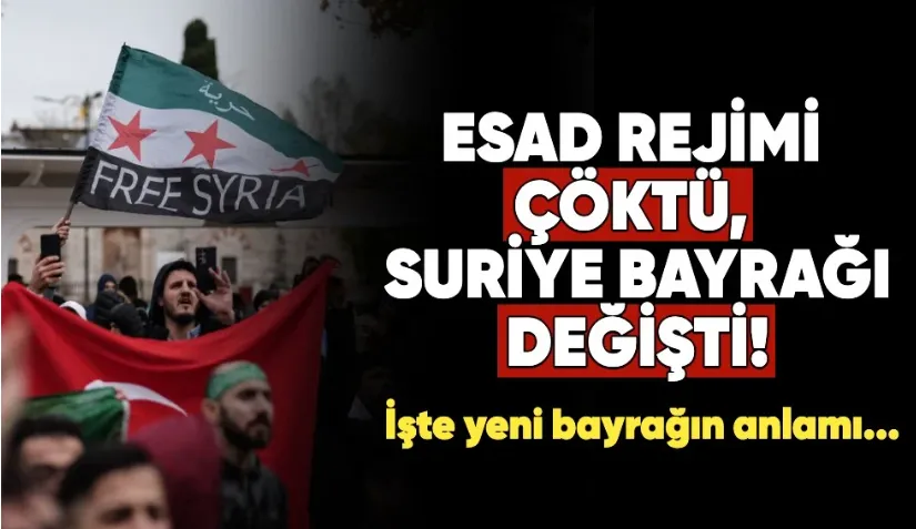 Esad rejimi çöktü, Suriye bayrağı değişti! İşte yeni bayrağın anlamı...