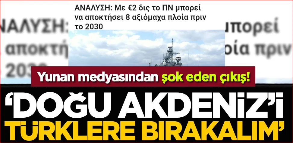 Yunan medyasından şok eden çıkış! 