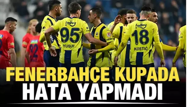 Fenerbahçe kupada hata yapmadı!