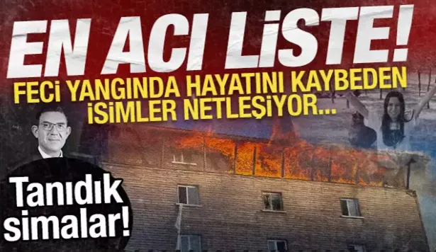 En acı liste! Feci yangında hayatlarını kaybettiler...