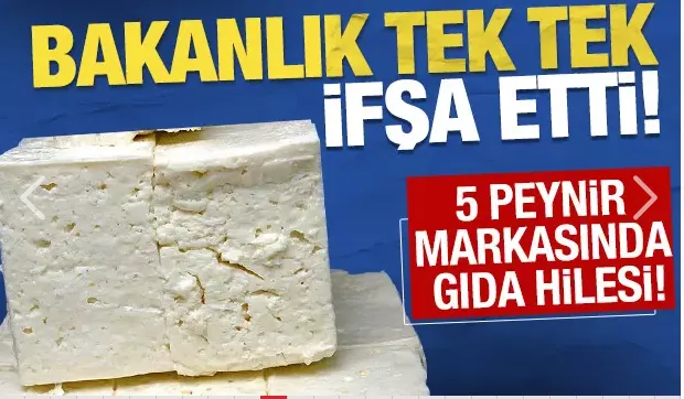 Bakanlık 5 markayı böyle ifşa etti! 5 peynir markasında gıda hilesi