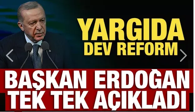 Yargıda dev reform: Başkan Erdoğan tek tek açıkladı!