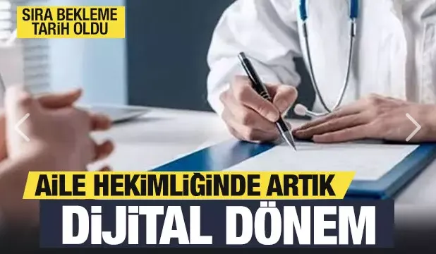 Aile hekimliğinde yeni dönem: Sıra beklemek tarih oldu