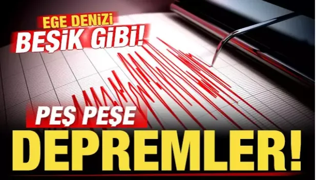 Ege Denizi beşik gibi! Peş peşe depremler...