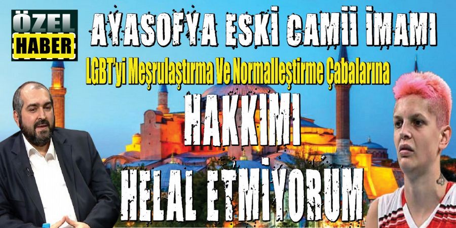 Ayasofya Camii Eski Imami Mehmet Boynukalin Hocadan LGBT Tepkisi