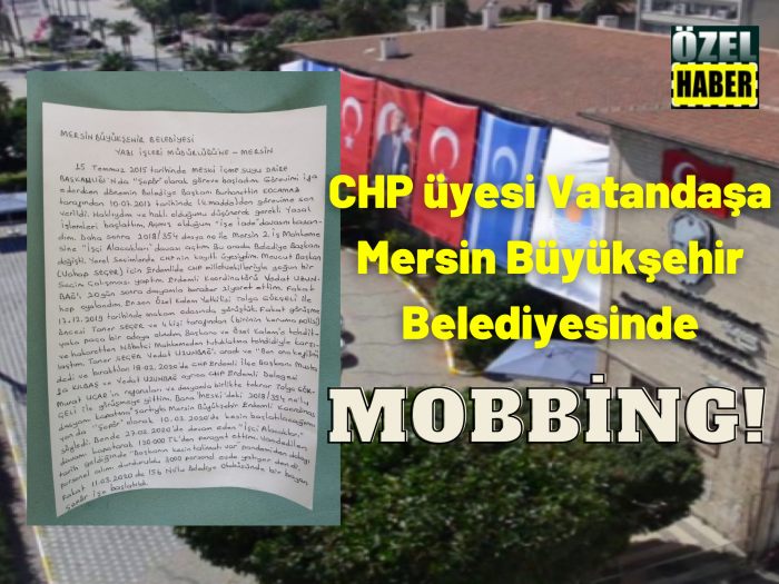 CHP üyesi Vatandasa Mersin Büyüksehir Belediyesinde Mobbing