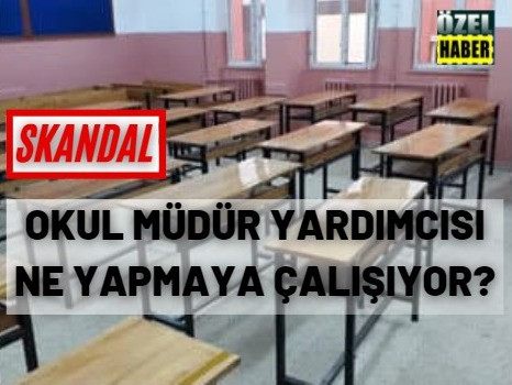 Okul Müdür Yardimcisindan Skandal!