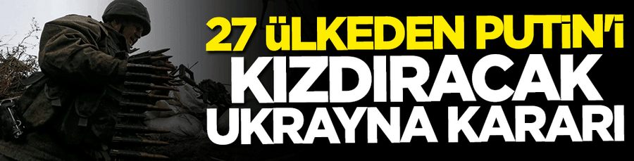 27 ülkeden kritik Ukrayna karari