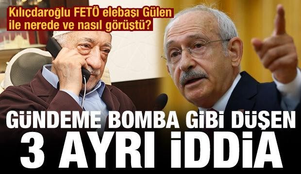 3 ayri iddia!Kiliçdaroglu FETÖ elebasi Gülen ile nerede ve nasil görüstü?