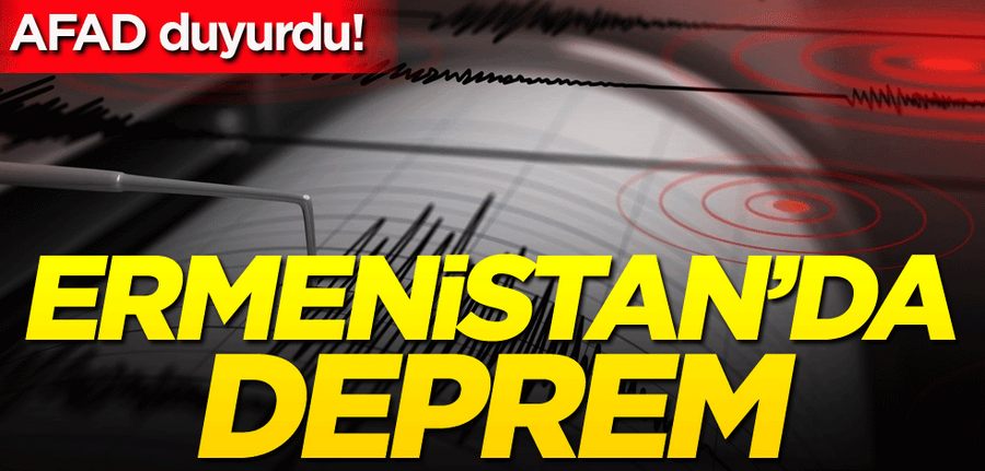 AFAD duyurdu! Ermenistan