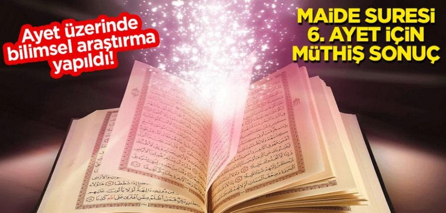 Ayet üzerinde bilimsel arastirma yapildi! Maide Suresi 6