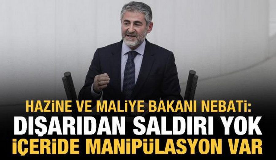 Bakan Nebati: Disaridan saldiri yok, içeride manipülasyon var