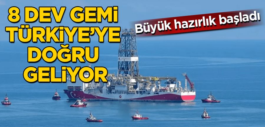 Büyük hazirlik basladi! 8 dev gemi Türkiye’ye dogru geliyor