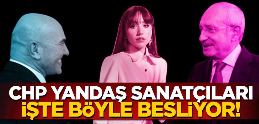 CHP yandas sanatçilarini böyle besliyor! Kiliçdaroglu da ‘fondas’ sanatçiyi dinleyecek!