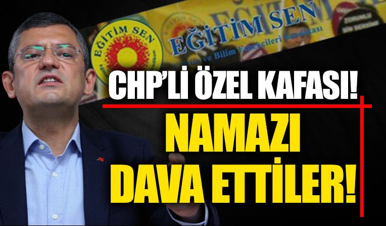 CHP yandasindan Islam düsmanligi: Egitim-Sen namaz etkinligi için dava açti...