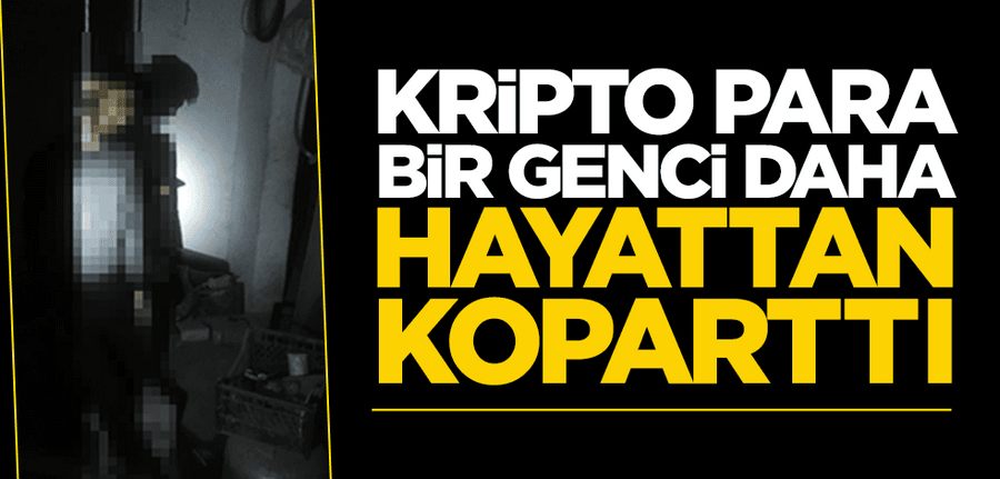 Kripto para bir genci daha hayattan kopartti