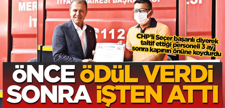 Önce ödül verdi sonra isten atti