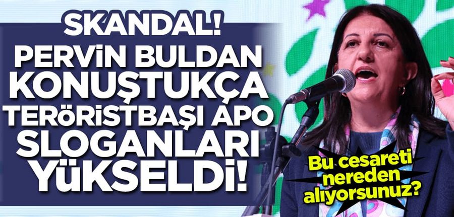 Skandal! Pervin Buldan konustukça teröristbasi APO sloganlari yükseldi!