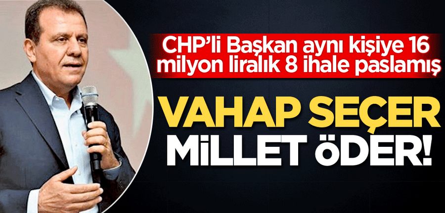 Vahap seçer millet öder!